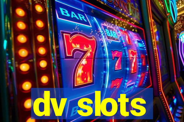 dv slots