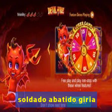 soldado abatido giria