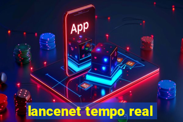 lancenet tempo real