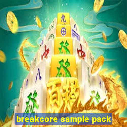 breakcore sample pack