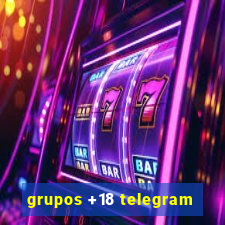 grupos +18 telegram