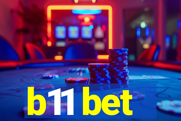 b11 bet