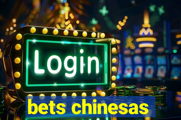 bets chinesas