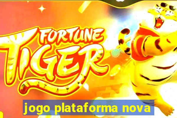 jogo plataforma nova