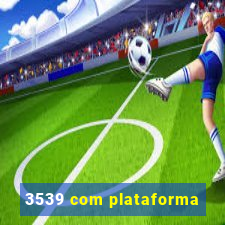 3539 com plataforma