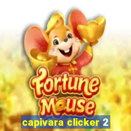 capivara clicker 2