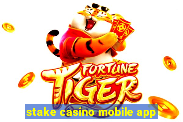 stake casino mobile app