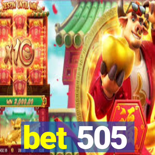 bet 505