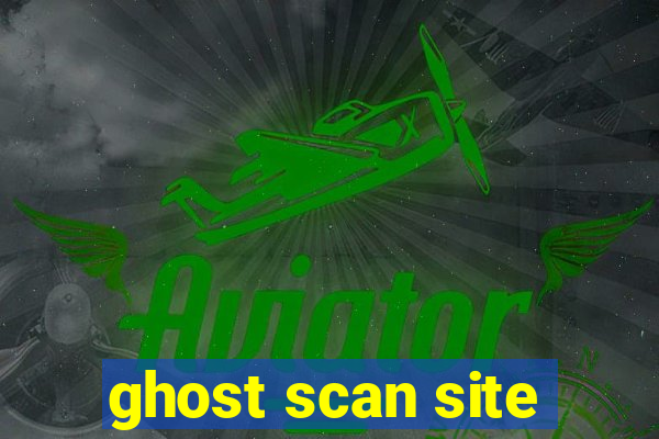 ghost scan site