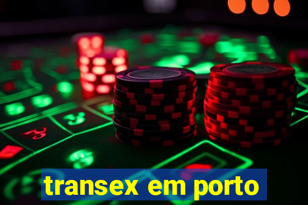 transex em porto