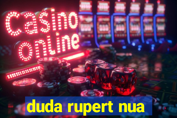 duda rupert nua