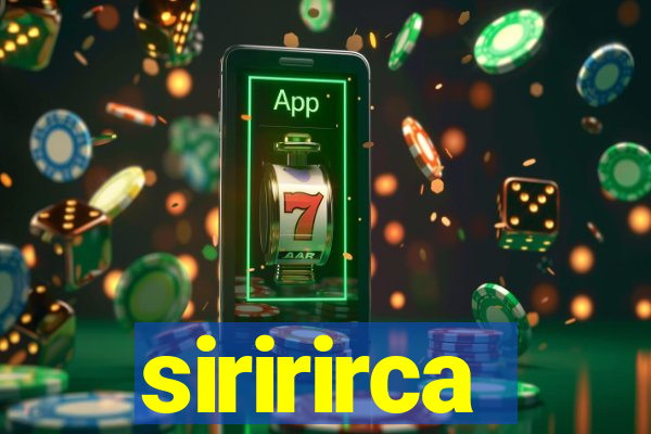 siririrca