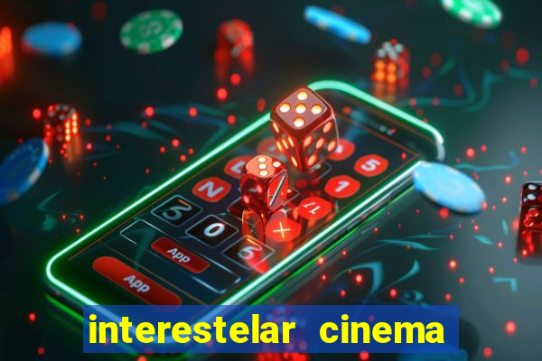 interestelar cinema 2024 cinemark