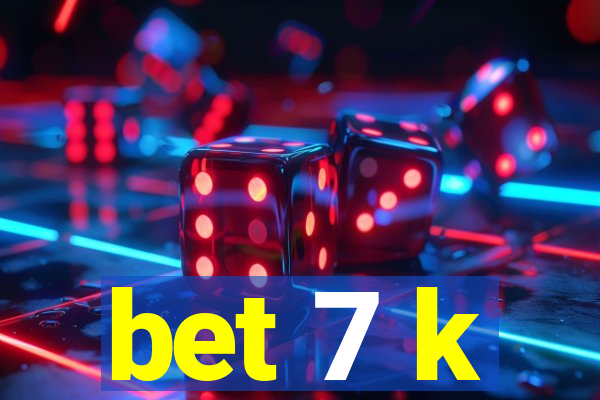 bet 7 k