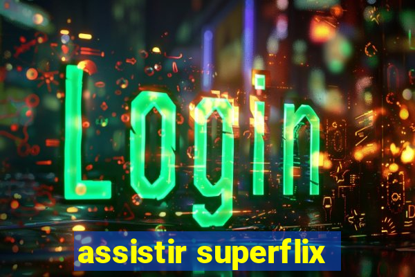 assistir superflix