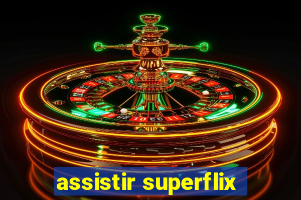 assistir superflix