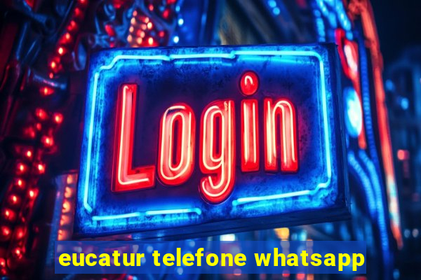 eucatur telefone whatsapp