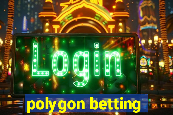 polygon betting