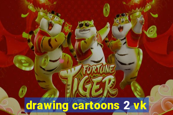 drawing cartoons 2 vk