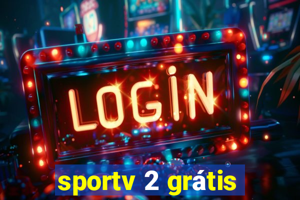 sportv 2 grátis