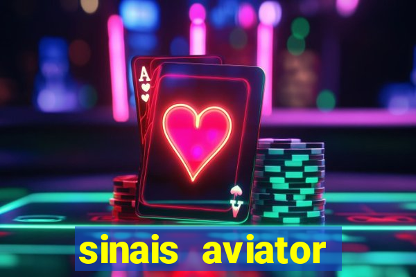 sinais aviator esporte da sorte