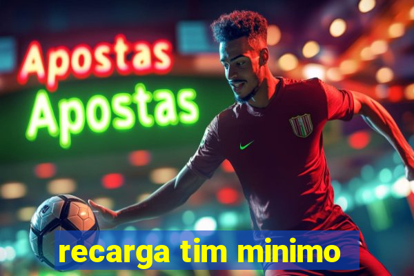 recarga tim minimo