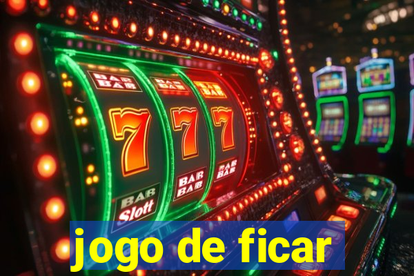 jogo de ficar