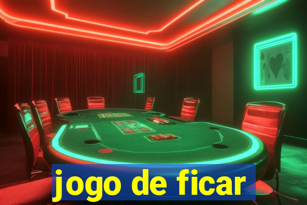 jogo de ficar