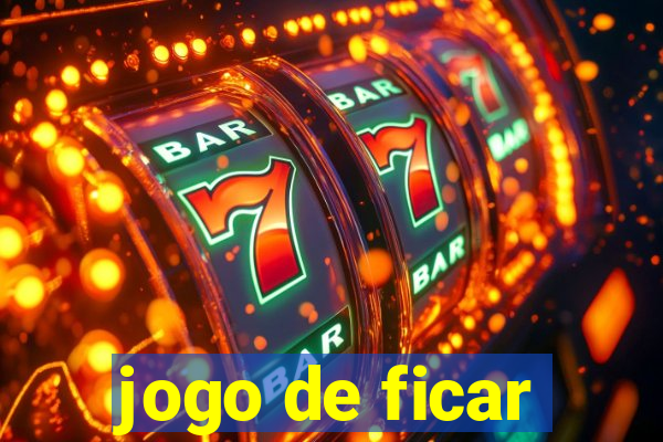 jogo de ficar