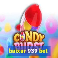 baixar 939 bet