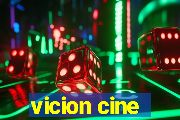 vicion cine