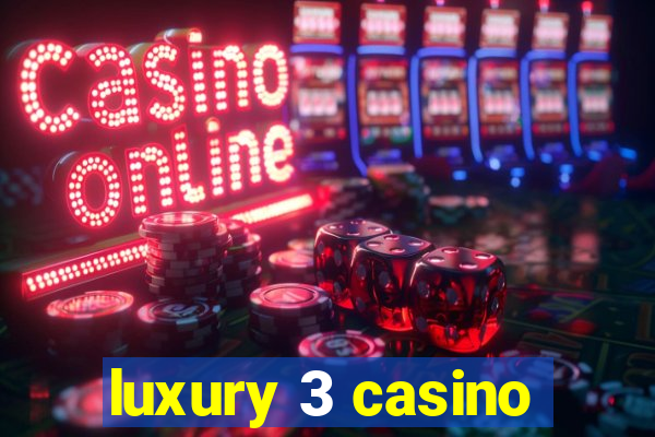 luxury 3 casino