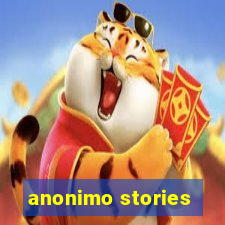 anonimo stories