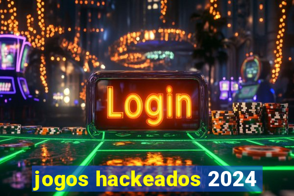 jogos hackeados 2024