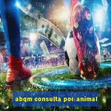 abqm consulta por animal