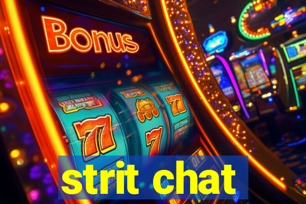 strit chat