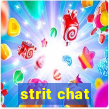 strit chat