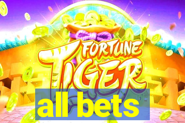 all bets