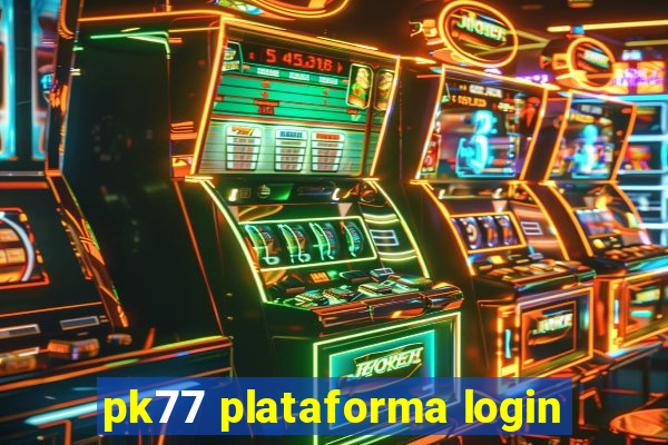 pk77 plataforma login