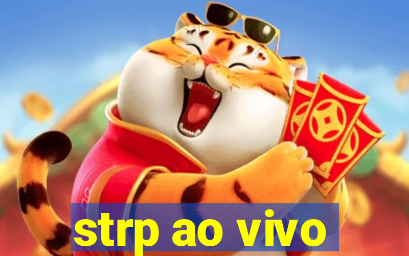 strp ao vivo