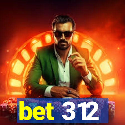 bet 312