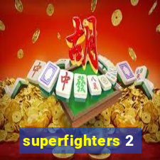 superfighters 2