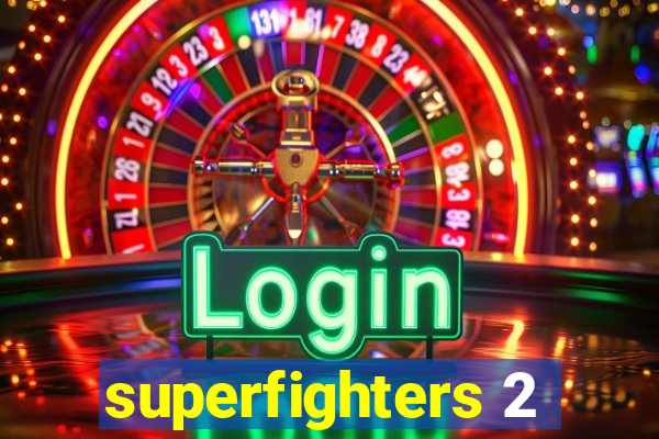 superfighters 2