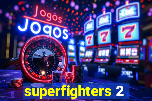 superfighters 2