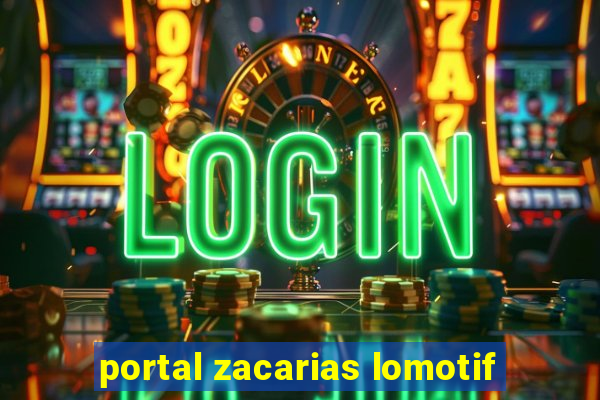 portal zacarias lomotif