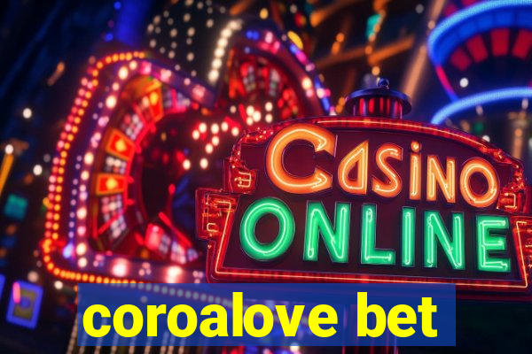 coroalove bet