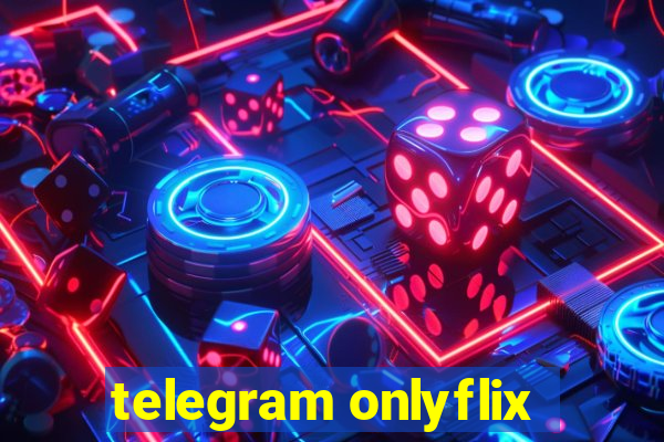 telegram onlyflix