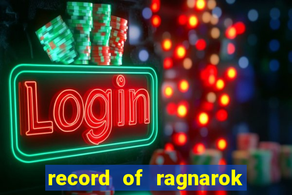 record of ragnarok 3 temporada