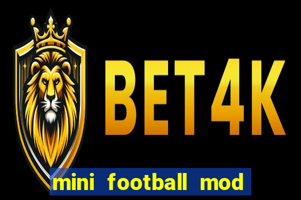 mini football mod apk (unlimited money and gems)