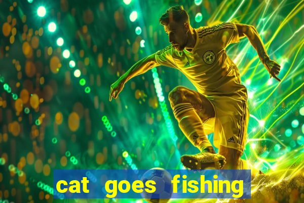 cat goes fishing free download